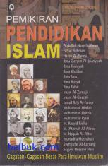 Pemikiran Pendidikan Islam: Gagasan-gagasan Besar Para Ilmuwan Muslim
